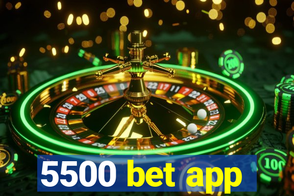 5500 bet app